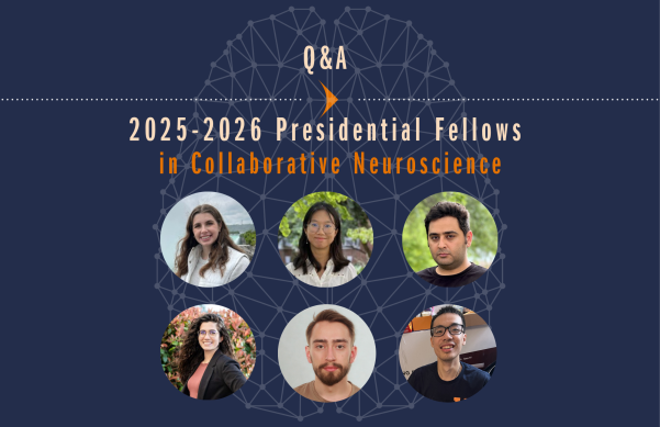 2025-2026 Presidential Fellows in Collaborative Neuroscience